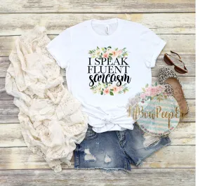 I Speak Fluent Sarcasm Floral